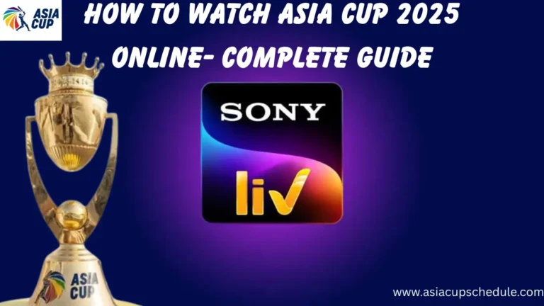 How to watch Asia Cup 2025 live Online—All TV Channels and Apps 8 How to watch Asia Cup 2025 Online- Watch Online