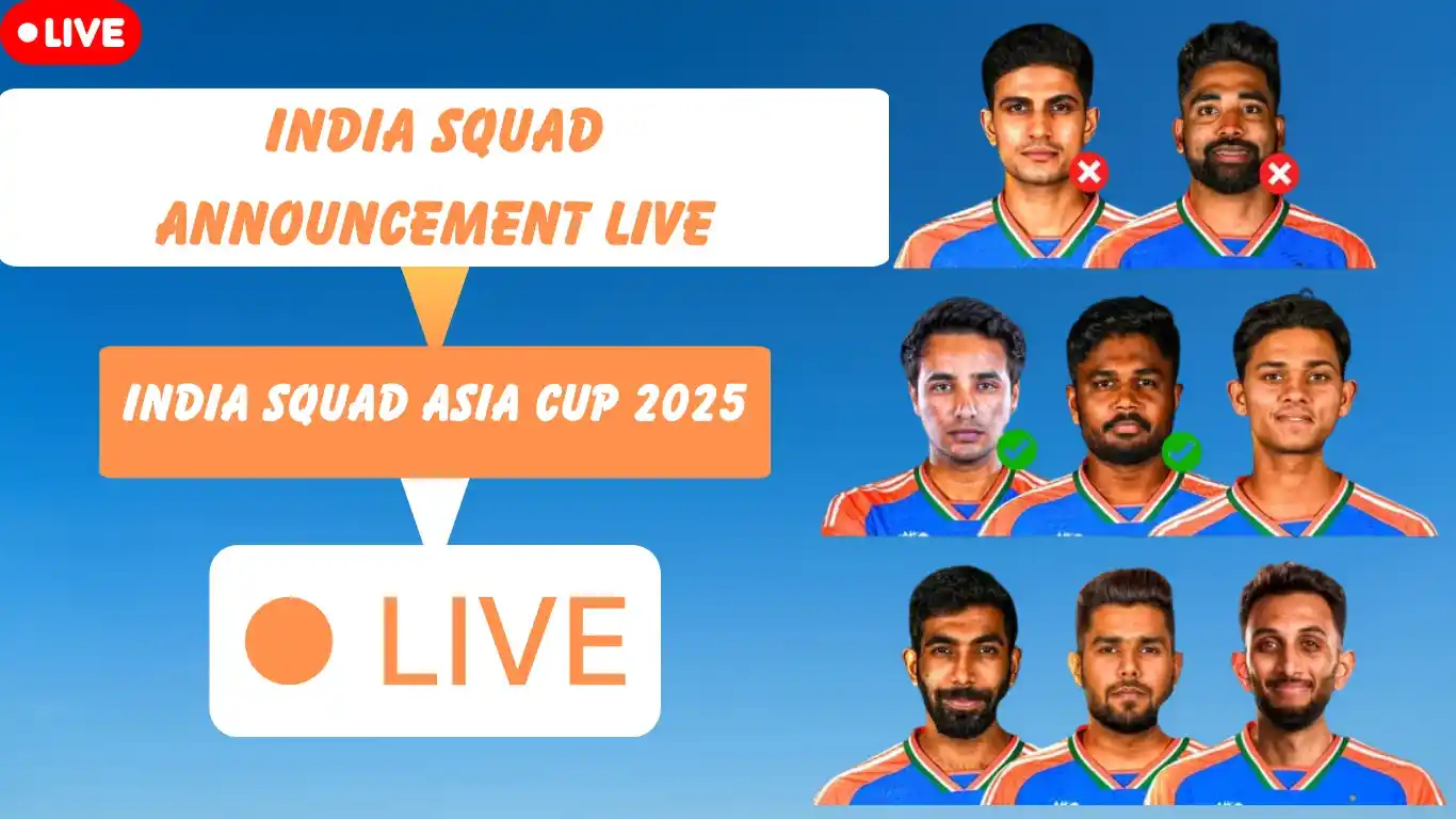 India to Announce Asia Cup 2025 Squad Today in Mumbai live 1 India Squad announcement lIve