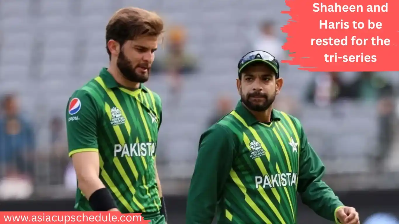 Shaheen Afridi and Haris Rauf to be rested for the upcoming Tri-Series 1 Shaheen-and-Haris-to-be-rested-for-tri-series