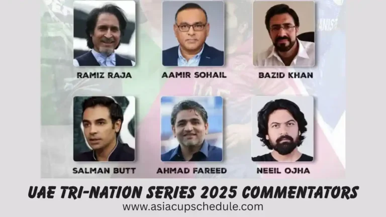 UAE Tri-Nation Series 2025 Commentators Panel—Complete list 5 UAE Tri-Nation Series 2025 Commentators