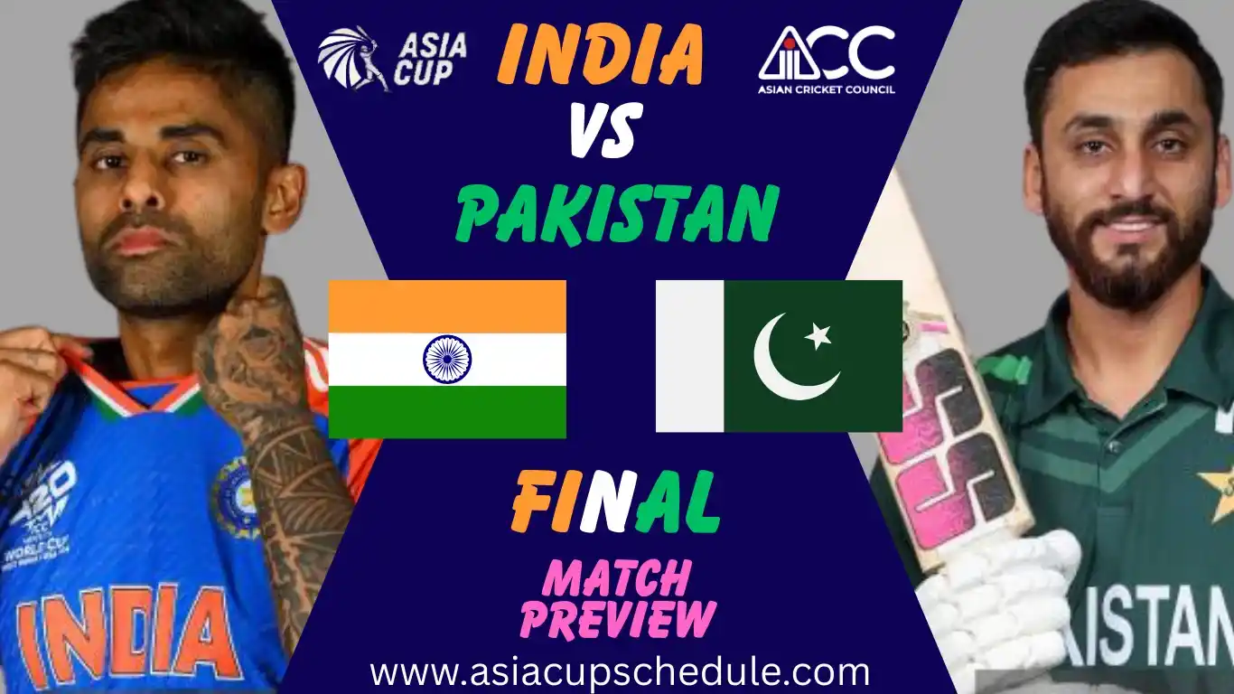 India vs Pakistan Asia Cup 2025 Final Match Preview